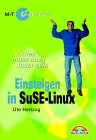 Gewußt wie - Einsteigen in SuSE Linux;
Markt & Technik Verlag München, Juni 2000,
Autorin Ute Hertzog