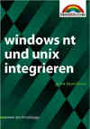 Windows NT & Unix integrieren
(Gene Henriksen, Markt & Technik Verlag, erschienen im Oktober 1998)